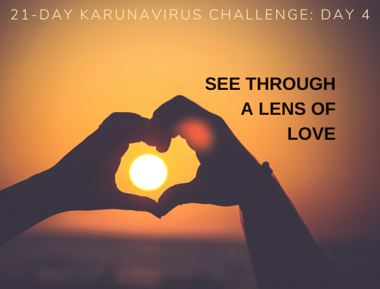 4: See Through A Lens Of Love
